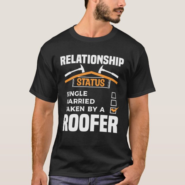 T-shirt Relationship Status Single Married Taken By A Roof (Devant)