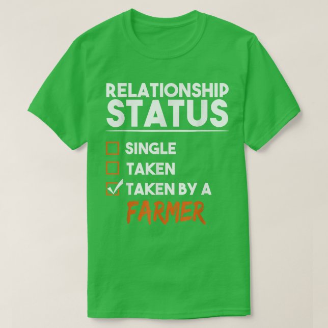 T-shirt Relationship Status Taken By A Farmer Funny Sarcas (Design devant)