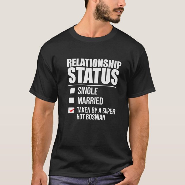 T-shirt Relationship Status Taken By Hot Bosnian Pride Bos (Devant)