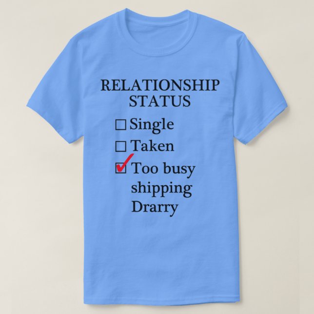 T-shirt Relationship Status Too Busy Shipping Drarry (Design devant)