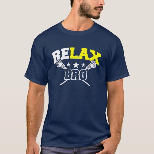 T-shirt Relax Bro - Drôle Lacrosse Joueur Lax Life Cadeau (Devant)