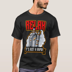 T-shirt Relax C'est juste Vapor Vape Cigarette électroniqu