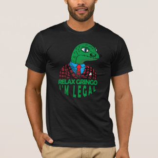 T-shirt Relax Gringo I'm Legal Mexican Lizard Funny T-Shir