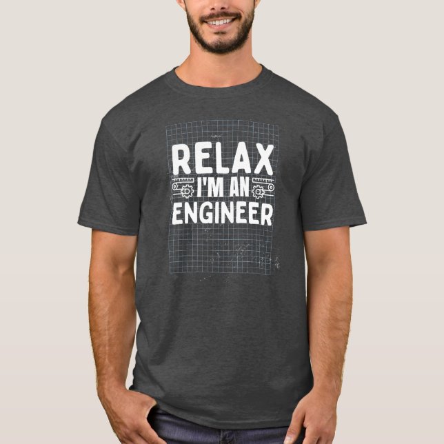 T-shirt Relax I' m An Engineer Funny Math Physics (Devant)