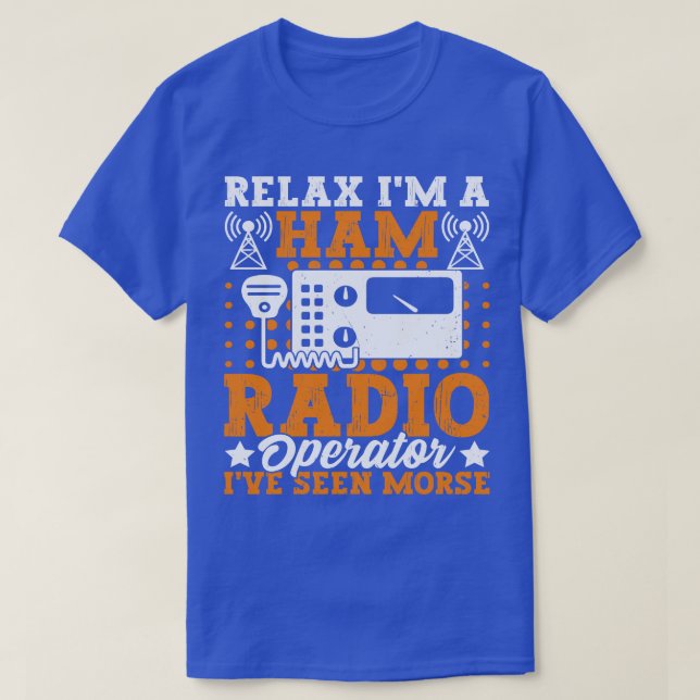 T-shirt Relax Im A Ham Radio Operator Relax Im A Ham Radio (Design devant)