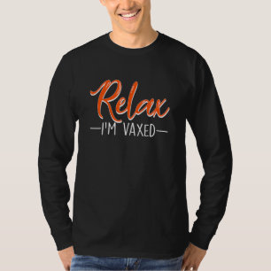 T-shirt Relax Im Vaxed Entièrement Vacciné Humour Vaccine