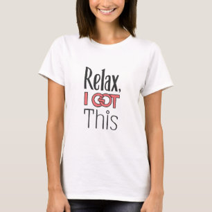 T-shirt Relax, j'ai compris ça