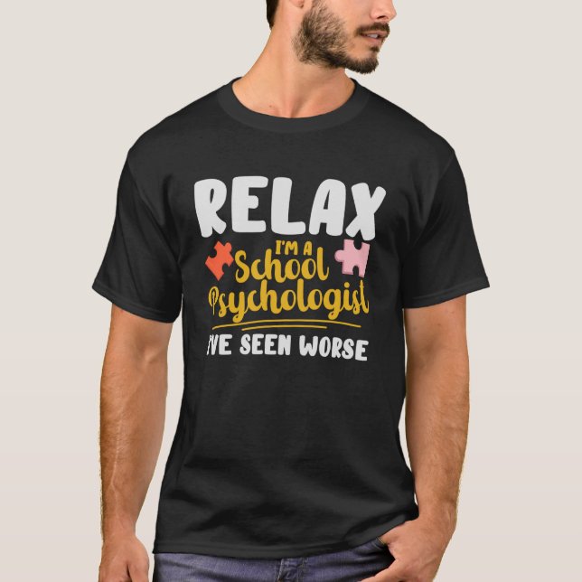 T-shirt Relax Je suis Psychologue de l'école J'ai vu pire  (Devant)