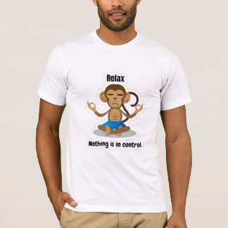 T-shirt Relax Nothing Is In Control – Funny Meditating