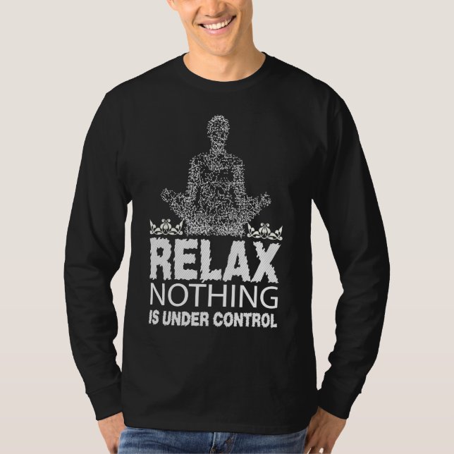 T-shirt Relax Nothing is Under Control (Devant)