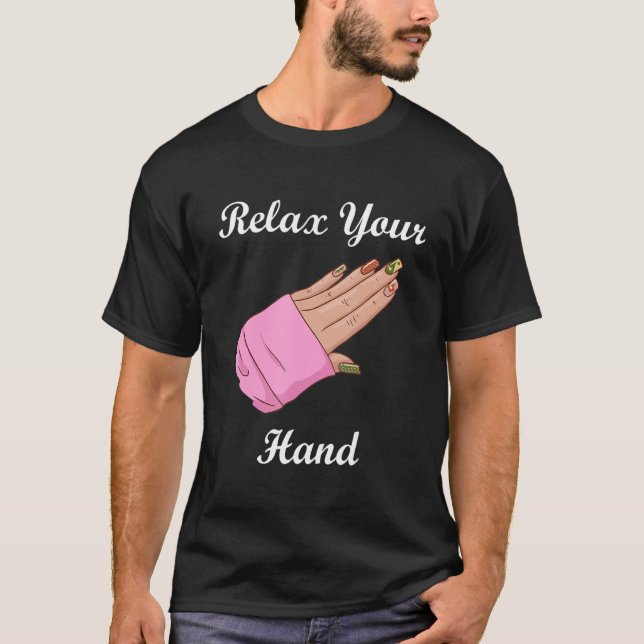 T-shirt Relax Your Hand Nail Artist Manicurist Nail Techni (Devant)