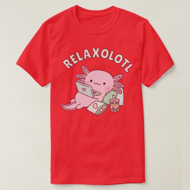 T-shirt Relaxez-Vous Beaucoup Axolotl Pun Drôle (Design devant)