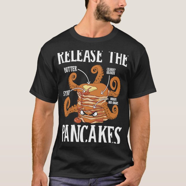 T-shirt Release The Pancakes Pancake Maker Pancake  Syrup (Devant)