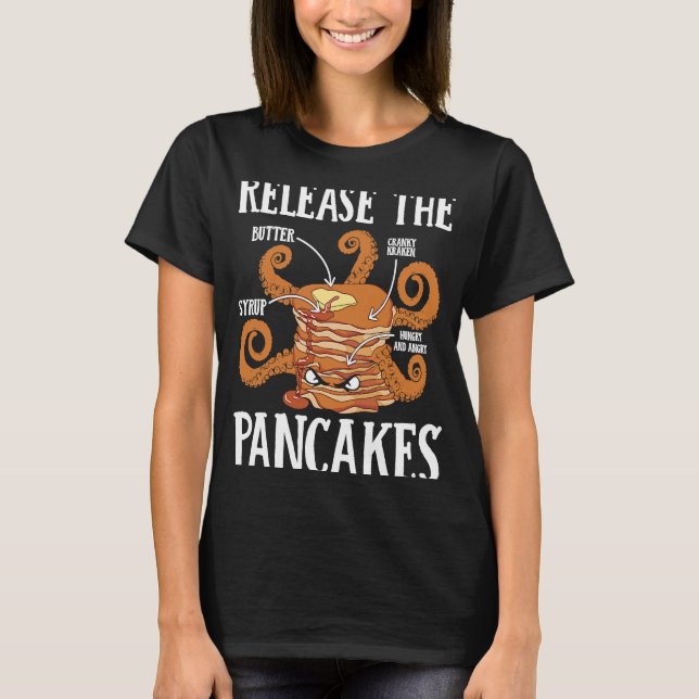 T-shirt Release The Pancakes Pancake Maker Pancake  Syrup (Devant)