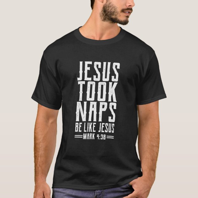 T-shirt Religieux chrétienne Jésus Pris Naps Sois Comme Jé (Devant)