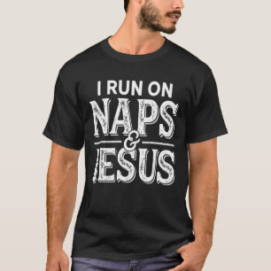 T-shirt Religieux Je Coure Sur Naps Et Jésus-Christ