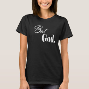 T-shirt Religieux Mais Dieu La nouveauté des femmes T Homm