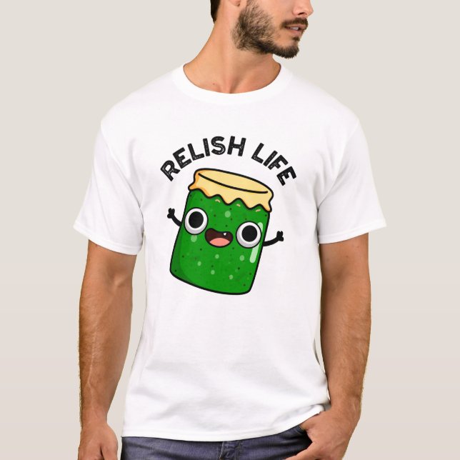 T-shirt Relish Life Funky Food Pun (Devant)