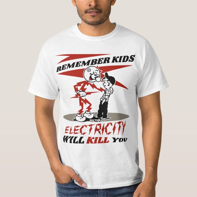 T-shirt Remember Warning, Electricity Will Kill You  (Devant)