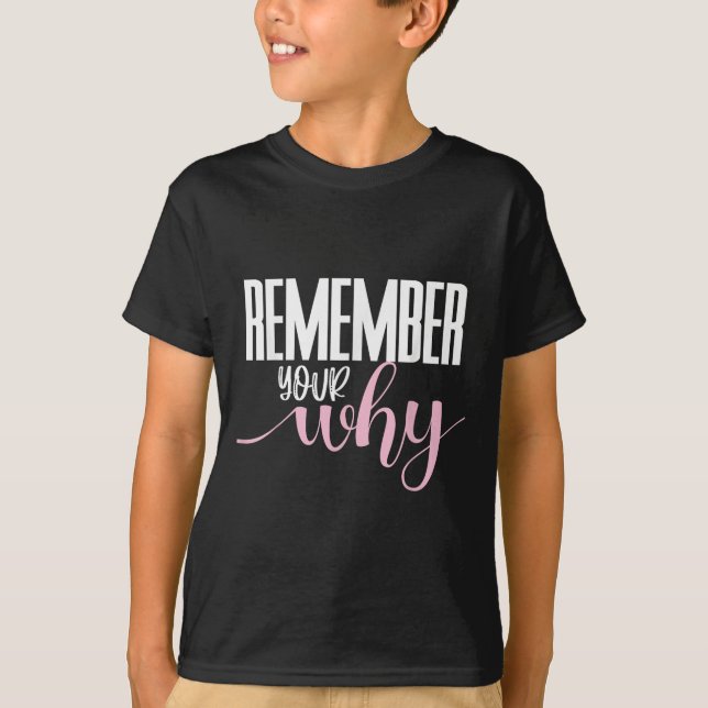 T-shirt Remember Your Why Gym Motivation Fitness Insration (Devant)