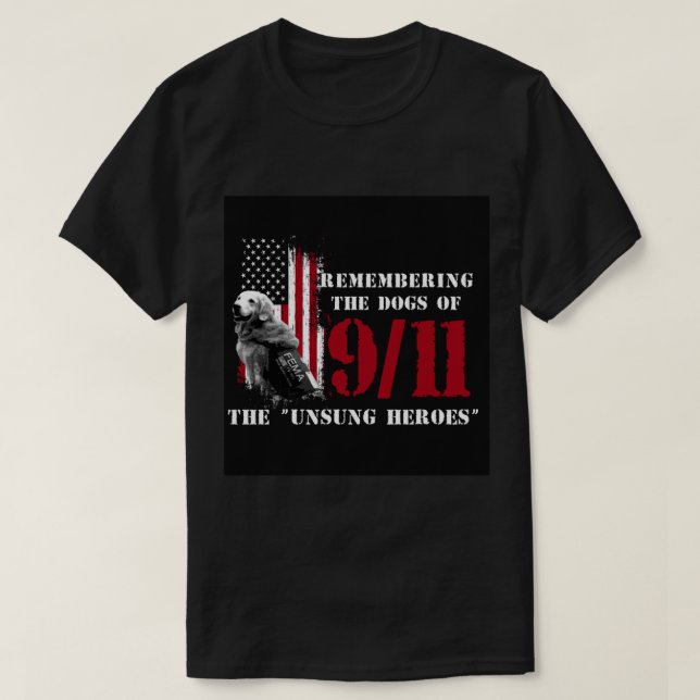 T-shirt Remembering the Dogs of 911- 911 Rescue Dogs   (Design devant)