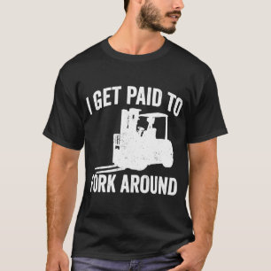 T-shirt Remise En Forklifter Se Faire Payer Pour La Fourch