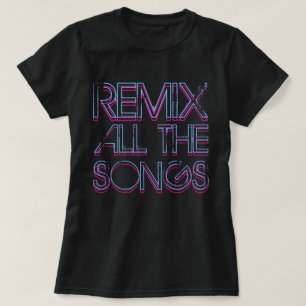 T-shirt Remix de toutes les chansons