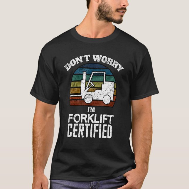 T-shirt Remorquage Certifié Opérateur Fork Lift Driver War (Devant)