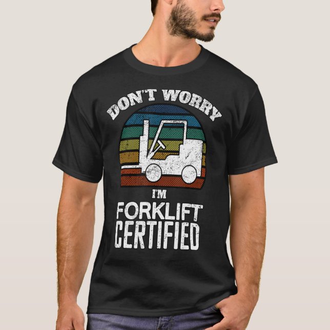 T-shirt Remorquage Certifié Opérateur Fork Lift Driver War (Devant)