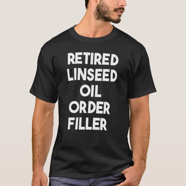 T-shirt Remplissage de commande d'huile de lin à la retrai (Devant)