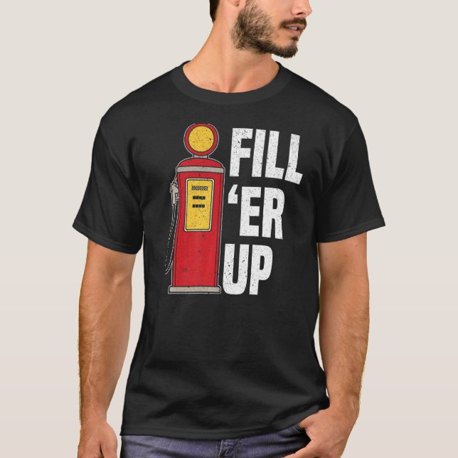 T-shirt Remplissez 'Er Up Station d'essence Accompagnateur (Devant)