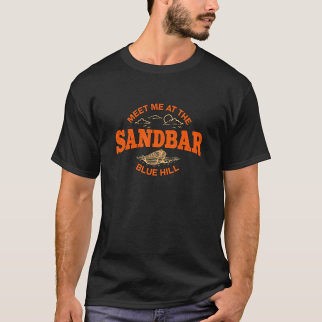 T-shirt Rencontrez-Moi Au Sandbar Blue Hill Summer Maine T (Devant)