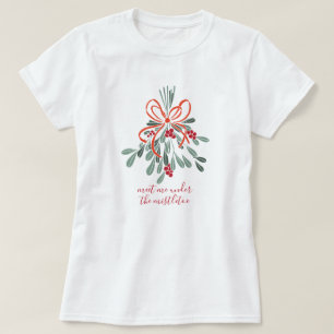 T-shirt Rencontrez-moi sous la Mistletoe
