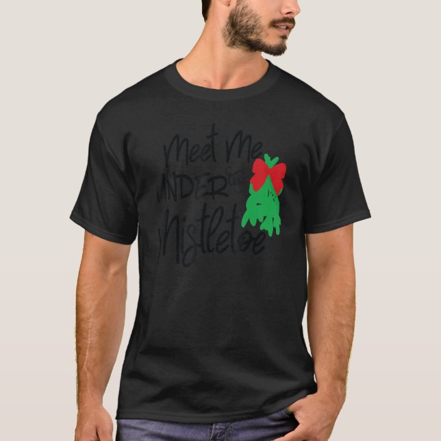 T-shirt Rencontrez-moi sous la Mistletoe (Devant)