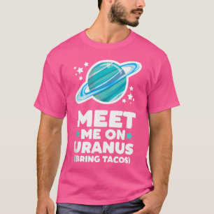 T-shirt Rencontrez-Moi Sur Uranus Apporter Tacos Planet As