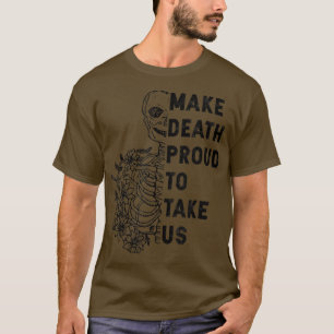 T-shirt Rend La Mort Fière De Nous Emmener Memento A Mori 