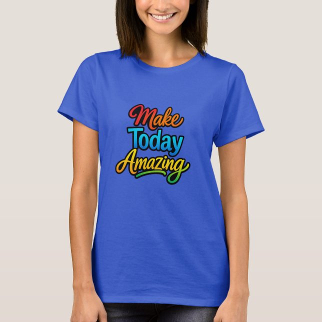 T-shirt Rendez Aujourd'hui Incroyable (Devant)