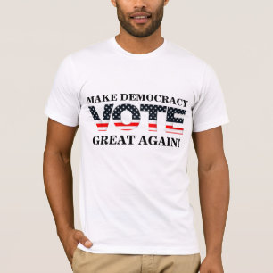 T-SHIRT RENDEZ LA DÉMOCRATIE GRANDE ! (VOTE)