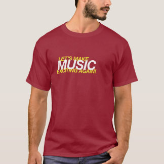 T-shirt Rendons la musique excitante !