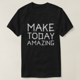 T-shirt Rendre aujourd'hui extraordinaire