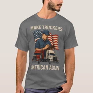 T-shirt RENDRE AUX CAMIONNEURS AMÉRICAINS LEUR FIERTE retr
