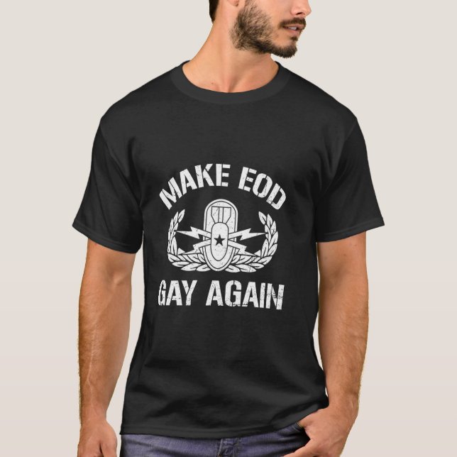 T-shirt Rendre EOD Gay encore drôle Explosive Ordnance Dis (Devant)