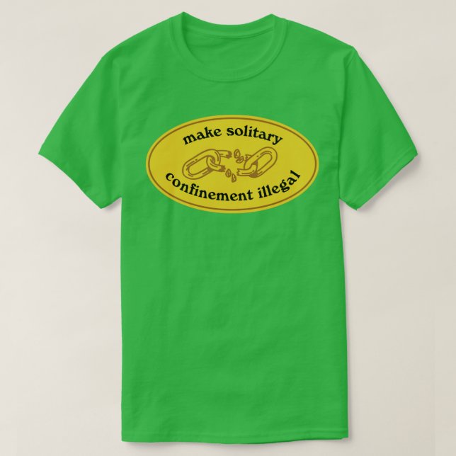 T-shirt Rendre Illégale la détention solitaire (Design devant)