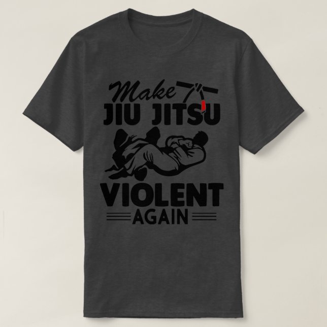 T-shirt Rendre Jiu Jitsu Violent Encore Drôle Jiu Jitsu (Design devant)