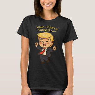 T-shirt Rendre la danse à l'Amérique - Drôle Donald Trump 