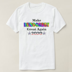 T-shirt Rendre la démocratie à sa grandeur 2020