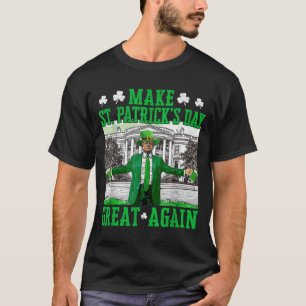 T-shirt Rendre la fête de St. Patricks à nouveau formidabl