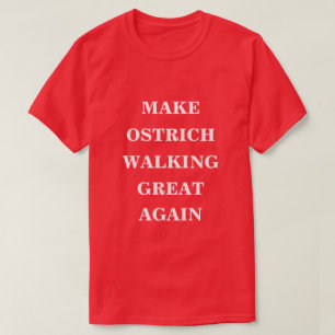 T-shirt Rendre la marche d'autruche plus agréable