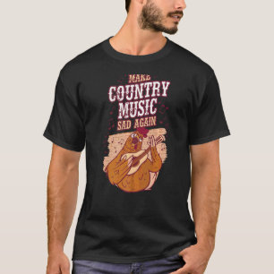 T-shirt Rendre la musique country triste