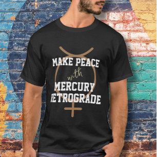 T-shirt Rendre la paix avec Mercure Rétrograde